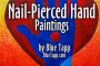 New Promo Video for Nail-Pierced Hand Paintings