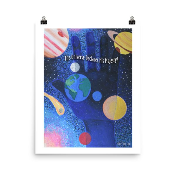 The Universe Declares His Majesty! -- Poster-- 16"x20" FREE SHIPPING